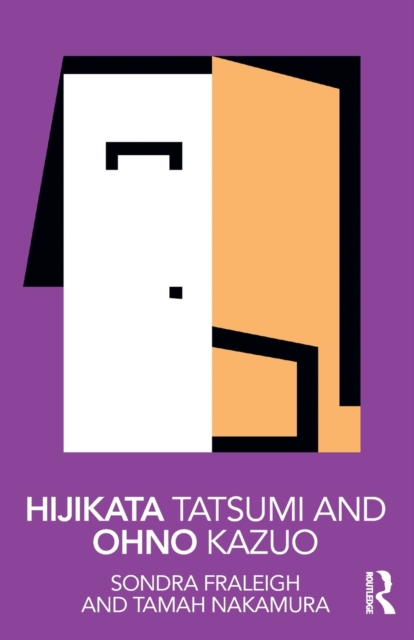 Hijikata Tatsumi and Ohno Kazuo, Paperback / softback Book