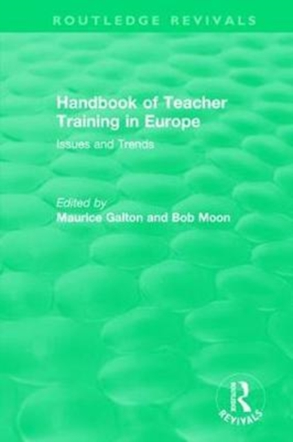 Handbook of Teacher Training in Europe (1994) : Issues and Trends, Hardback Book