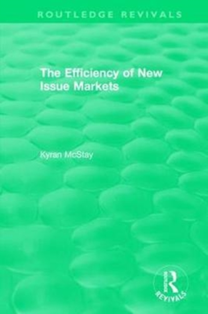 Routledge Revivals: The Efficiency of New Issue Markets (1992), Hardback Book