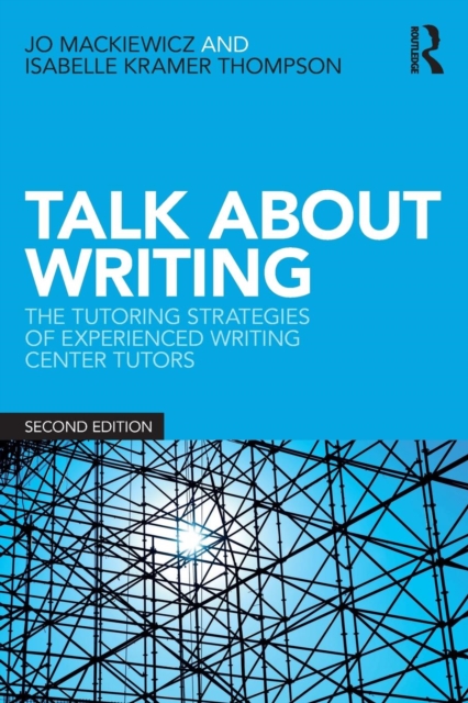 Talk about Writing : The Tutoring Strategies of Experienced Writing Center Tutors, Paperback / softback Book