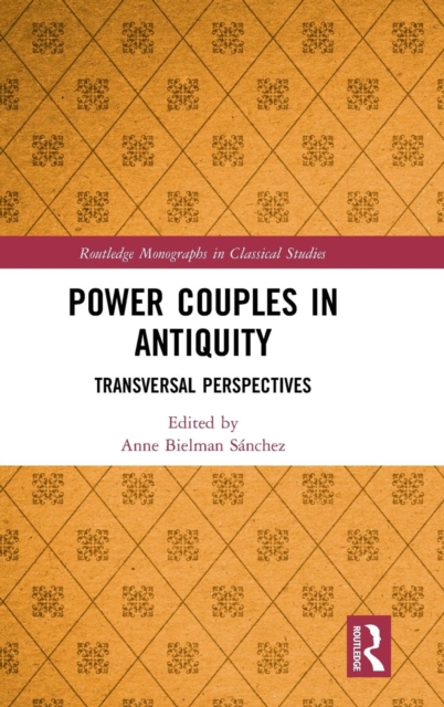 Power Couples in Antiquity : Transversal Perspectives, Hardback Book
