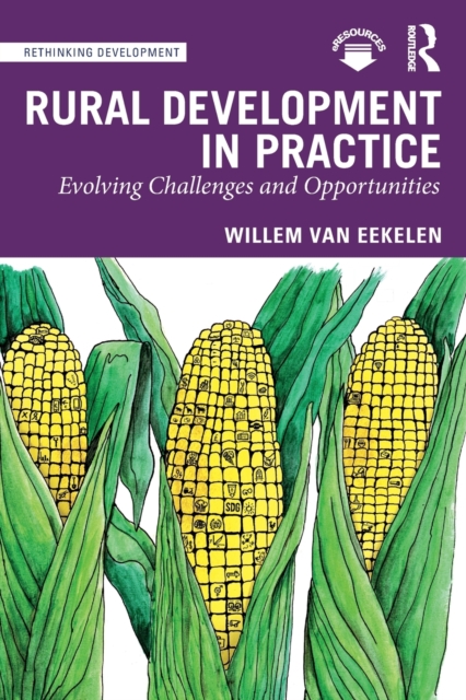 Rural Development in Practice : Evolving Challenges and Opportunities, Paperback / softback Book