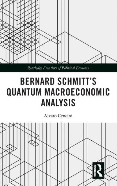 Bernard Schmitt’s Quantum Macroeconomic Analysis, Hardback Book
