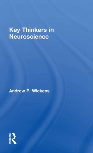 Key Thinkers in Neuroscience, Hardback Book