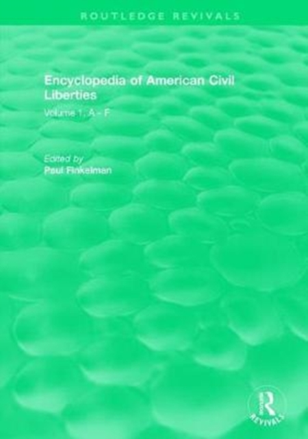 Routledge Revivals: Encyclopedia of American Civil Liberties (2006) : Volume 1, A - F, Hardback Book