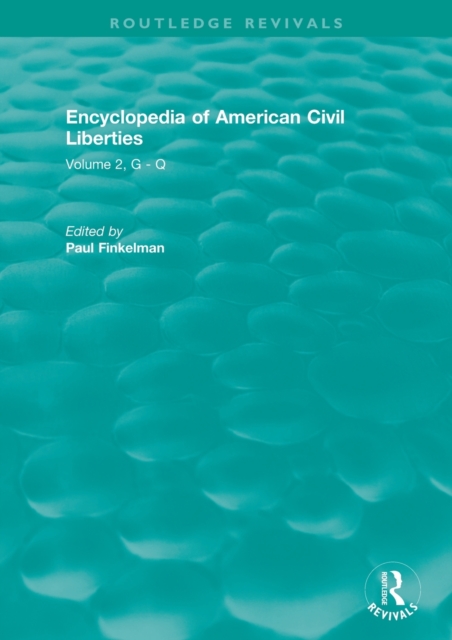 Routledge Revivals: Encyclopedia of American Civil Liberties (2006) : Volume 2, G - Q, Paperback / softback Book