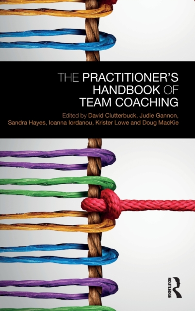The Practitioner’s Handbook of Team Coaching, Hardback Book