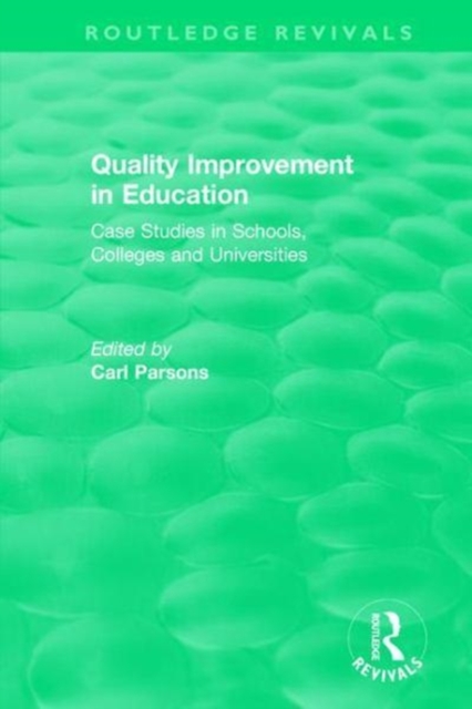 Quality Improvement in Education : Case Studies in Schools, Colleges and Universities, Hardback Book