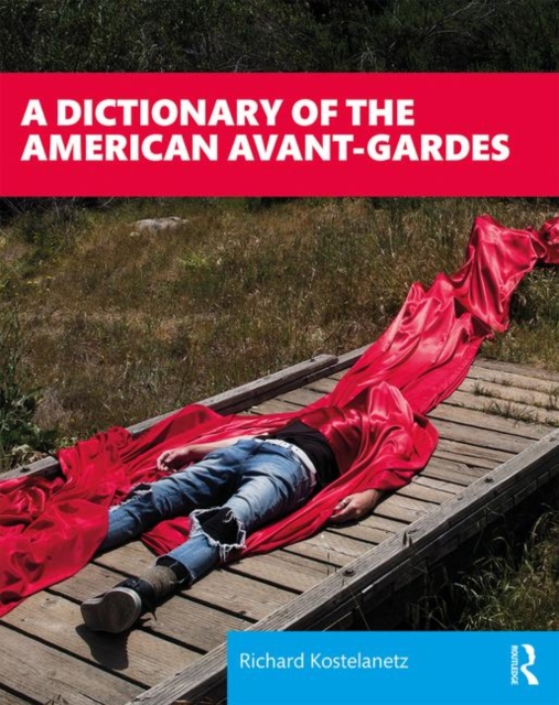 A Dictionary of the American Avant-Gardes, Paperback / softback Book