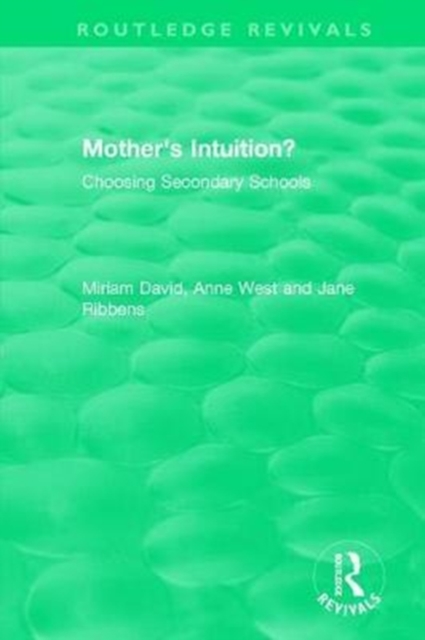 Mother's Intuition? (1994) : Choosing Secondary Schools, Hardback Book