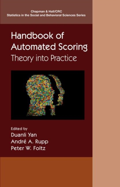 Handbook of Automated Scoring : Theory into Practice, Hardback Book