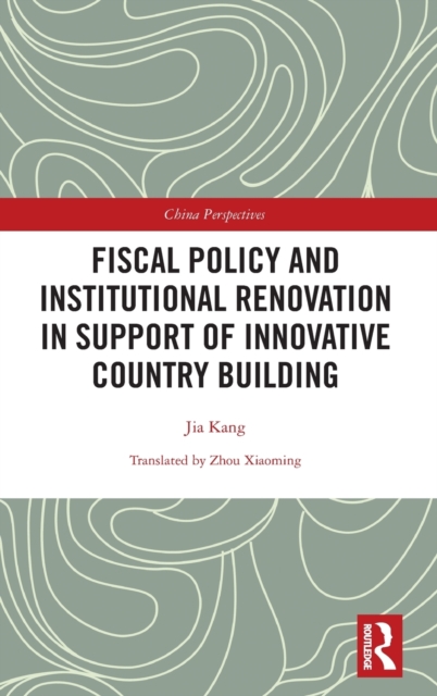 Fiscal Policy and Institutional Renovation in Support of Innovative Country Building, Hardback Book