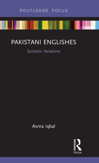 Pakistani Englishes : Syntactic Variations, Hardback Book