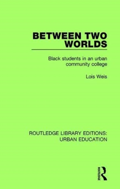 Between Two Worlds : Black Students in an Urban Community College, Paperback / softback Book