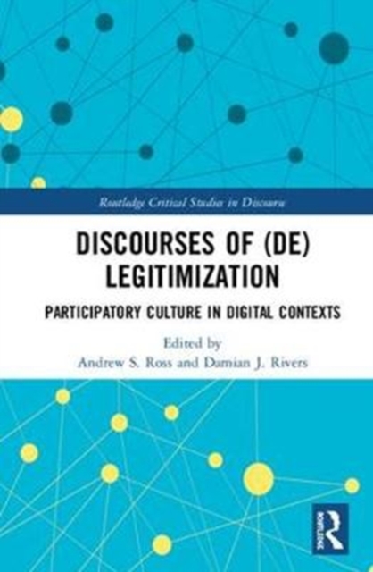 Discourses of (De)Legitimization : Participatory Culture in Digital Contexts, Hardback Book