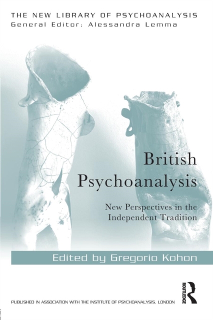 British Psychoanalysis : New Perspectives in the Independent Tradition, Paperback / softback Book