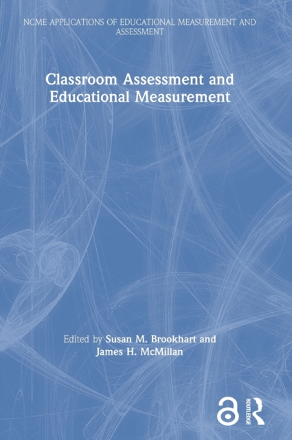 Classroom Assessment and Educational Measurement, Hardback Book