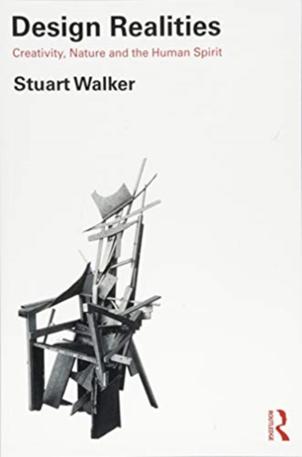 Design Realities : Creativity, Nature and the Human Spirit, Paperback / softback Book