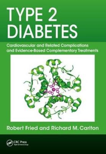 Type 2 Diabetes : Cardiovascular and Related Complications and Evidence-Based Complementary Treatments, Paperback / softback Book