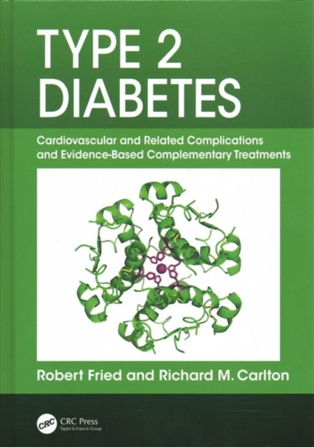 Type 2 Diabetes : Cardiovascular and Related Complications and Evidence-Based Complementary Treatments, Hardback Book
