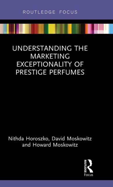 Understanding the Marketing Exceptionality of Prestige Perfumes, Hardback Book