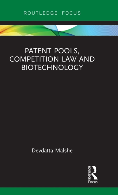 Patent Pools, Competition Law and Biotechnology, Hardback Book