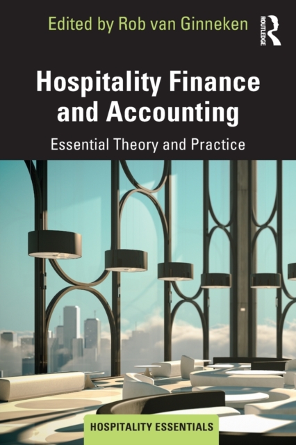 Hospitality Finance and Accounting : Essential Theory and Practice, Paperback / softback Book