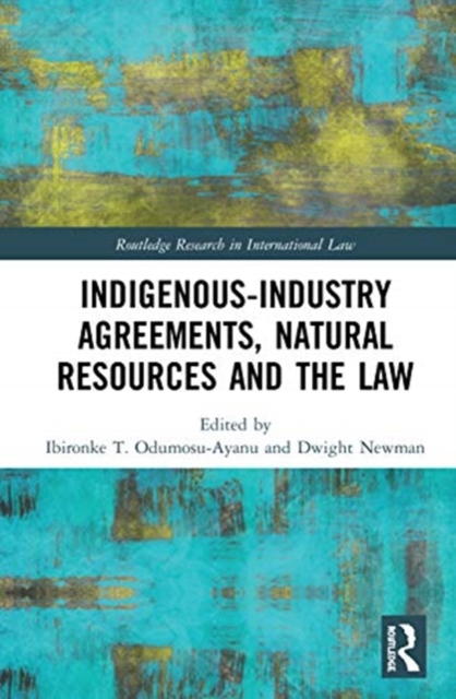 Indigenous-Industry Agreements, Natural Resources and the Law, Hardback Book