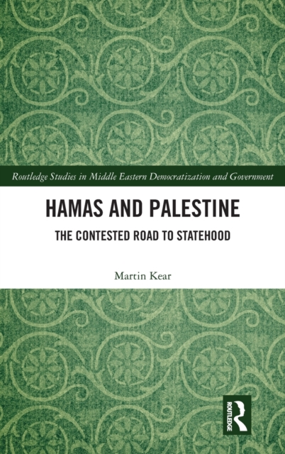 Hamas and Palestine : The Contested Road to Statehood, Hardback Book