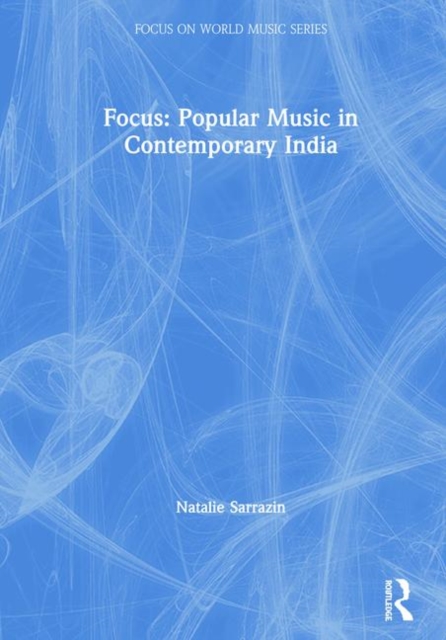 Focus: Popular Music in Contemporary India, Hardback Book