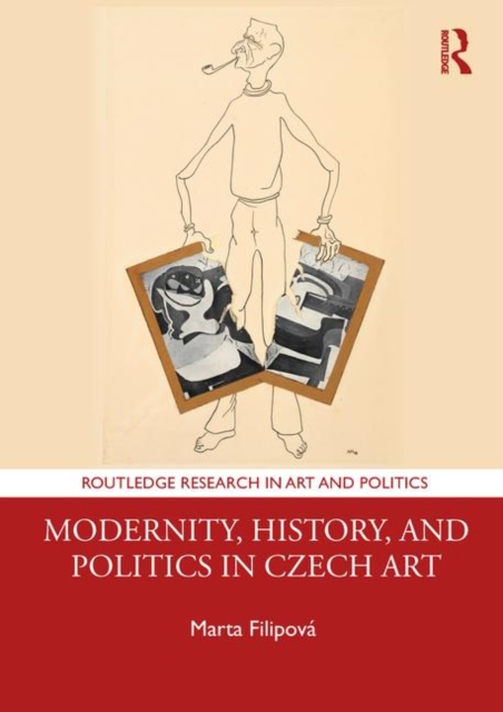 Modernity, History, and Politics in Czech Art, Hardback Book