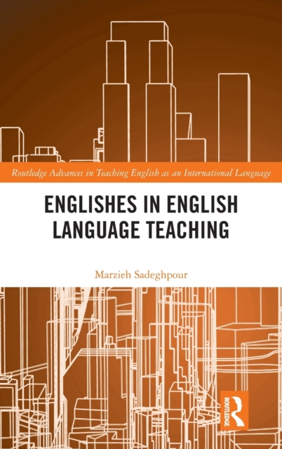 Englishes in English Language Teaching, Hardback Book