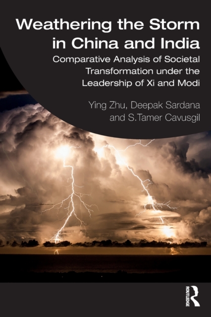 Weathering the Storm in China and India : Comparative Analysis of Societal Transformation under the Leadership of Xi and Modi, Paperback / softback Book