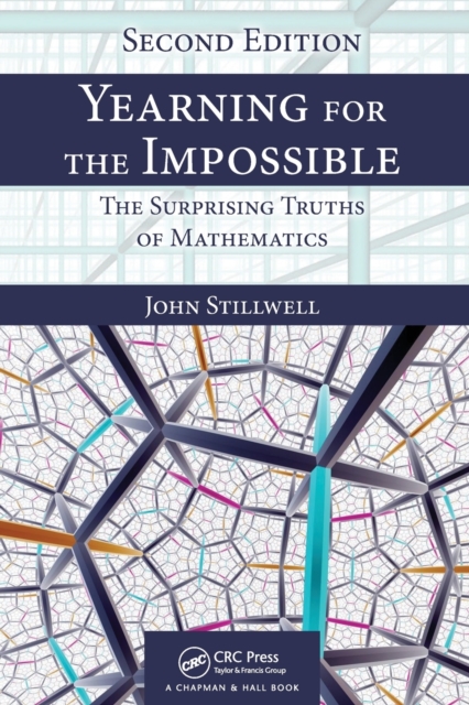Yearning for the Impossible : The Surprising Truths of Mathematics, Second Edition, Paperback / softback Book