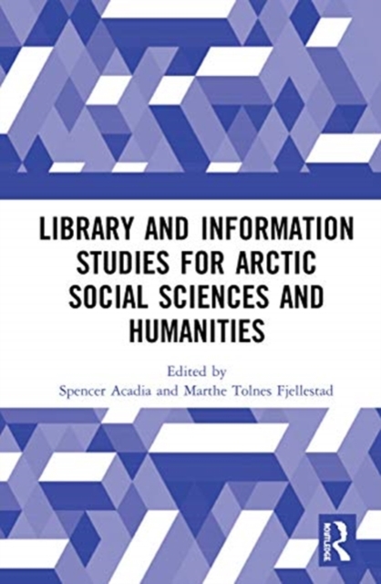 Library and Information Studies for Arctic Social Sciences and Humanities, Hardback Book