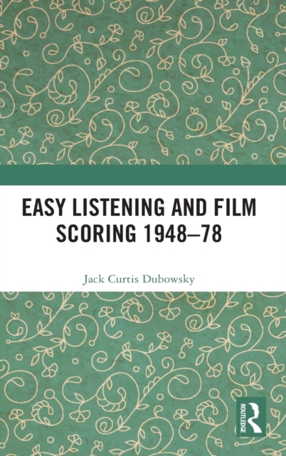 Easy Listening and Film Scoring 1948-78, Hardback Book
