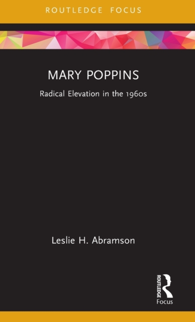 Mary Poppins : Radical Elevation in the 1960s, Hardback Book