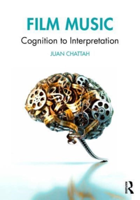Film Music : Cognition to Interpretation, Paperback / softback Book