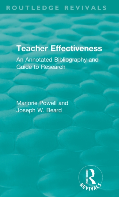 Teacher Effectiveness : An Annotated Bibliography and Guide to Research, Hardback Book