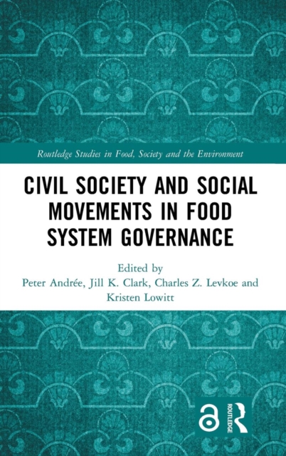 Civil Society and Social Movements in Food System Governance, Hardback Book