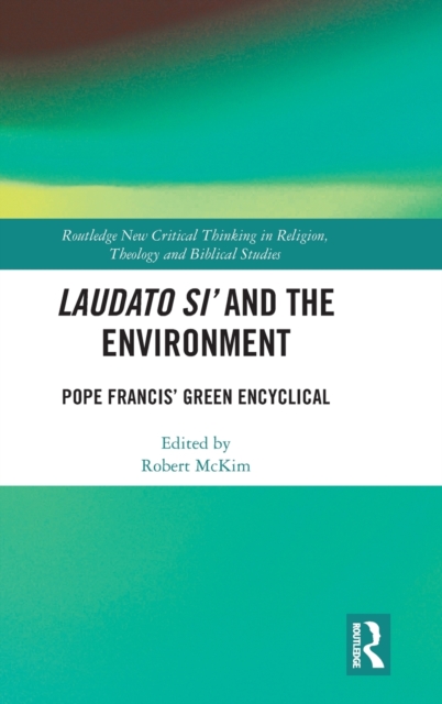 Laudato Si’ and the Environment : Pope Francis’ Green Encyclical, Hardback Book