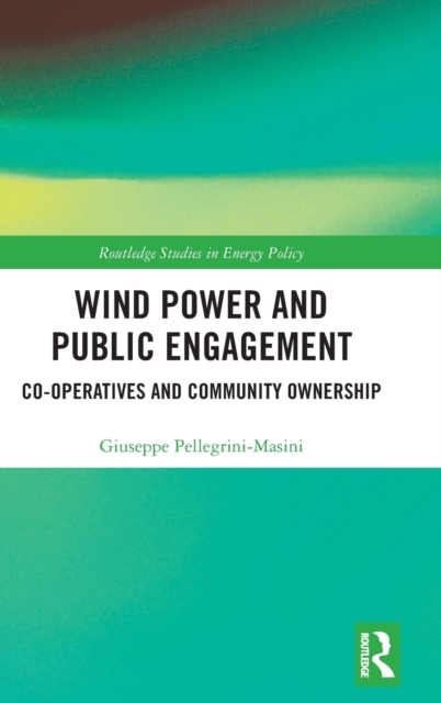 Wind Power and Public Engagement : Co-operatives and Community Ownership, Hardback Book
