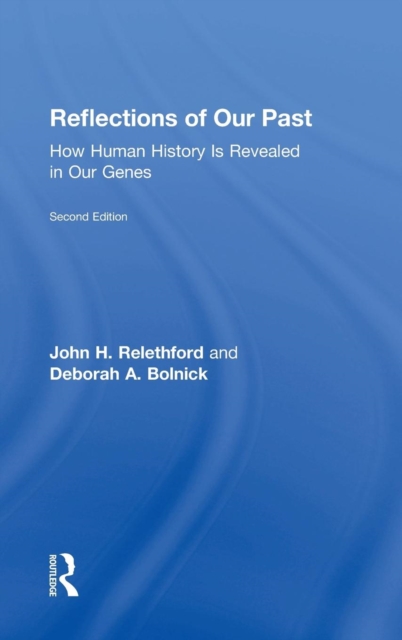 Reflections of Our Past : How Human History Is Revealed in Our Genes, Hardback Book