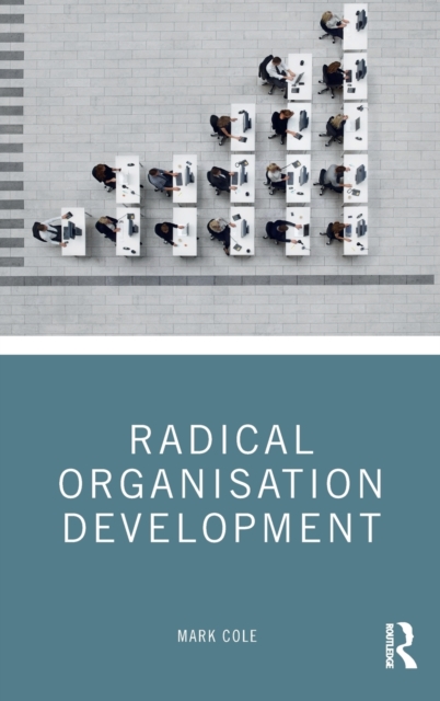 Radical Organisation Development, Hardback Book