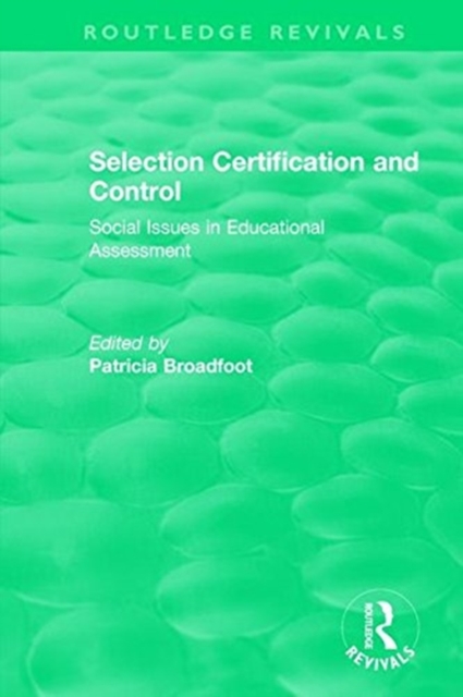 Selection Certification and Control : Social Issues in Educational Assessment, Hardback Book