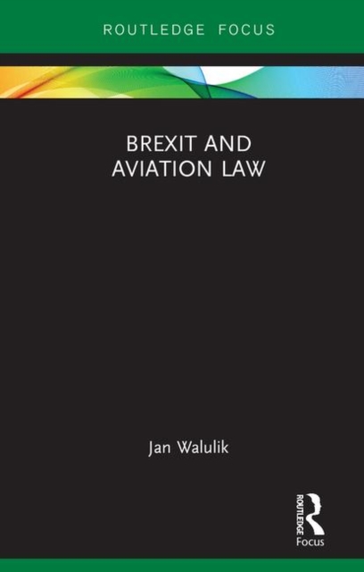 Brexit and Aviation Law, Hardback Book