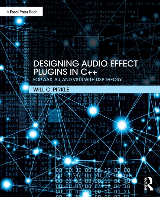 Designing Audio Effect Plugins in C++ : For AAX, AU, and VST3 with DSP Theory, Paperback / softback Book