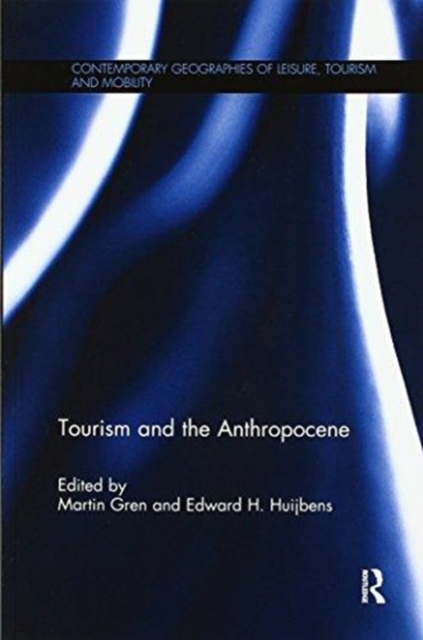 Tourism and the Anthropocene, Paperback / softback Book