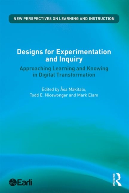 Designs for Experimentation and Inquiry : Approaching Learning and Knowing in Digital Transformation, Paperback / softback Book