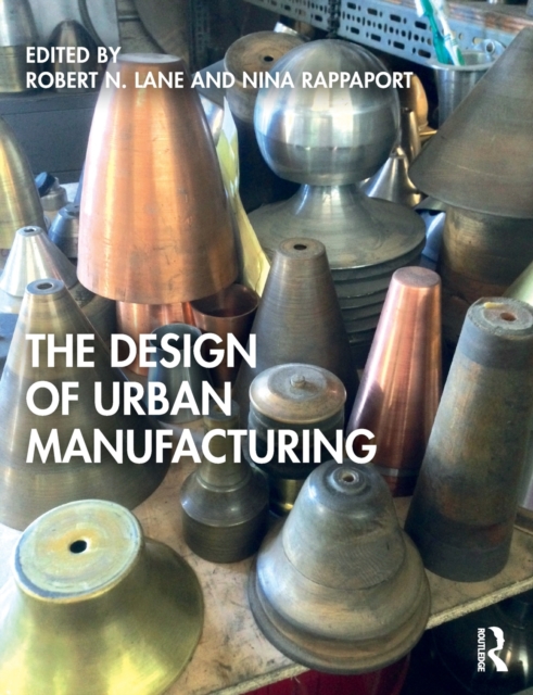 The Design of Urban Manufacturing, Paperback / softback Book